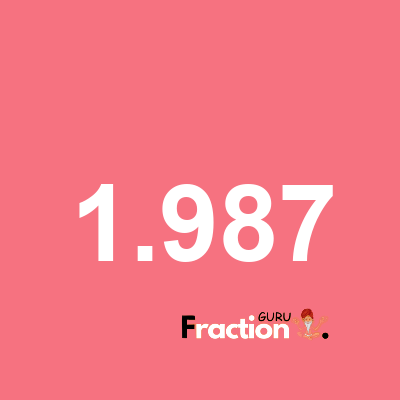 What is 1.987 as a fraction