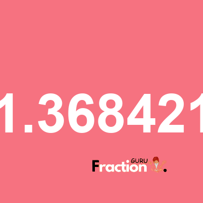 What is 11.3684211 as a fraction