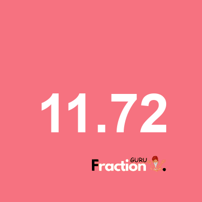 What is 11.72 as a fraction