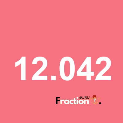 What is 12.042 as a fraction