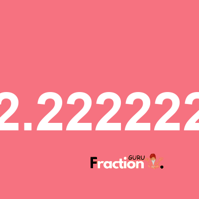 What is 12.2222222 as a fraction