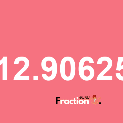 What is 12.90625 as a fraction