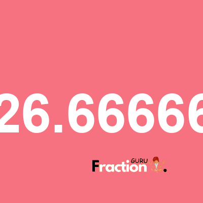 What is 126.666667 as a fraction