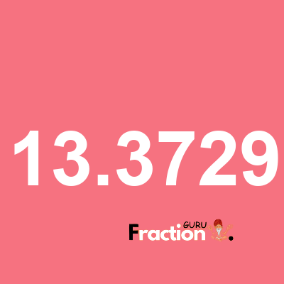 What is 13.3729 as a fraction