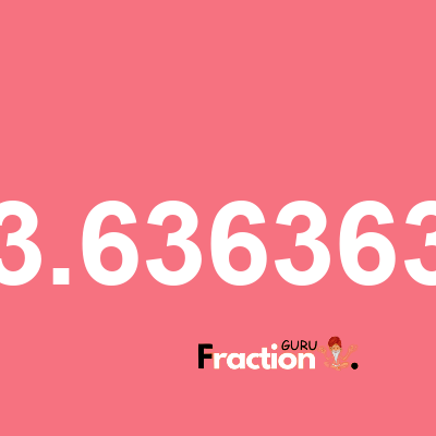 What is 13.6363636 as a fraction