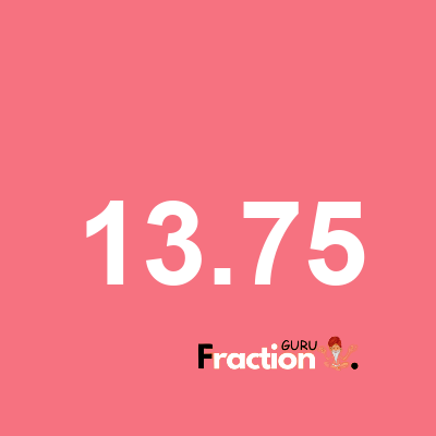 What is 13.75 as a fraction