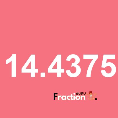What is 14.4375 as a fraction