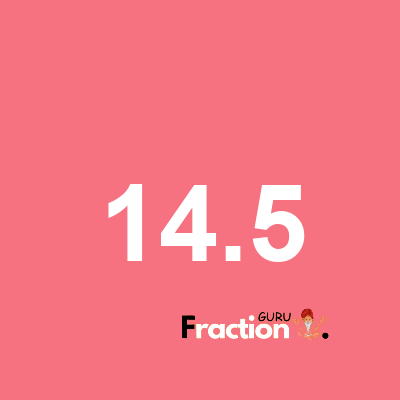 What is 14.5 as a fraction