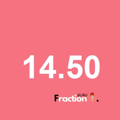 What is 14.50 as a fraction