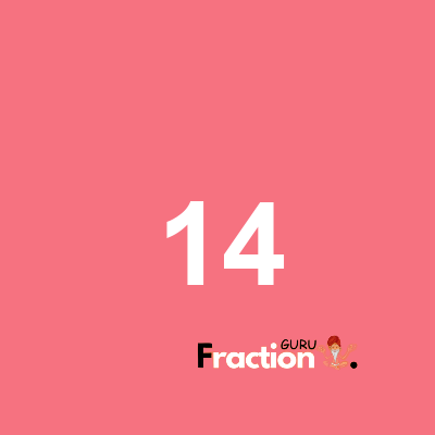 What is 14 as a fraction