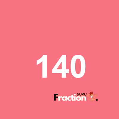 What is 140 as a fraction