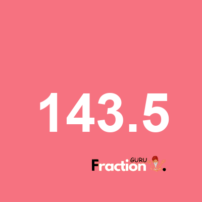 What is 143.5 as a fraction