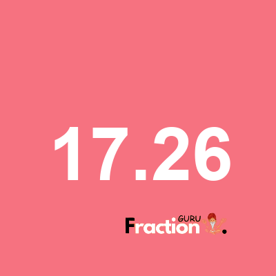 What is 17.26 as a fraction