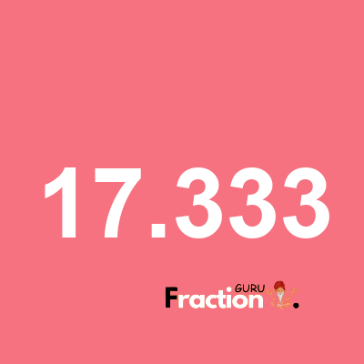 What is 17.333 as a fraction