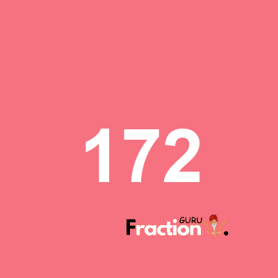 What is 172 as a fraction