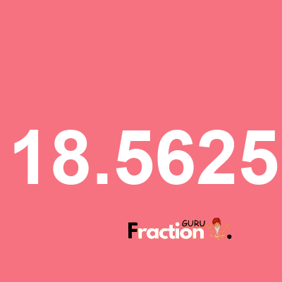 What is 18.5625 as a fraction