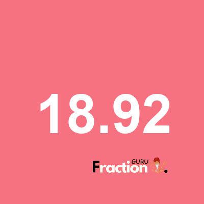 What is 18.92 as a fraction