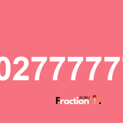What is 2.027777778 as a fraction