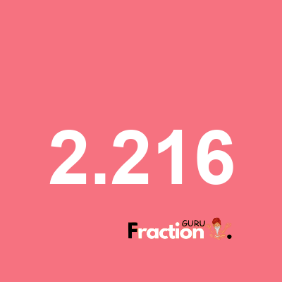 What is 2.216 as a fraction
