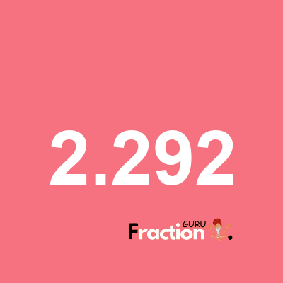 What is 2.292 as a fraction