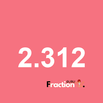 What is 2.312 as a fraction