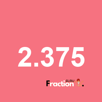 What is 2.375 as a fraction