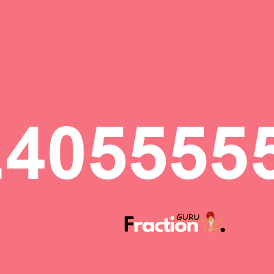 What is 2.40555556 as a fraction