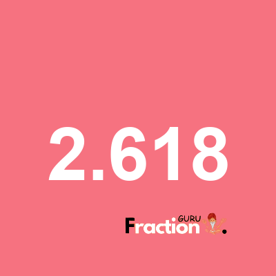 What is 2.618 as a fraction