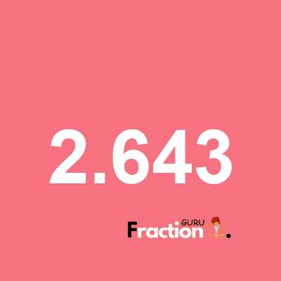 What is 2.643 as a fraction