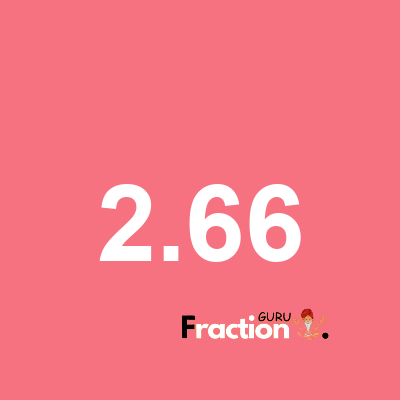 What is 2.66 as a fraction