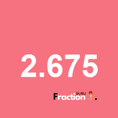 What is 2.675 as a fraction