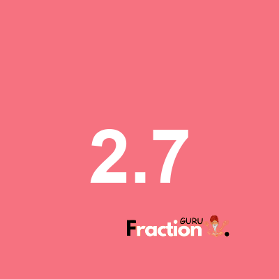 What is 2.7 as a fraction