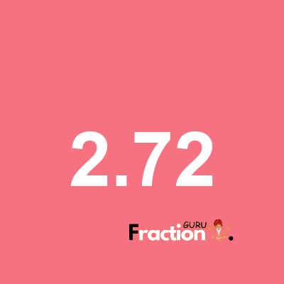 What is 2.72 as a fraction