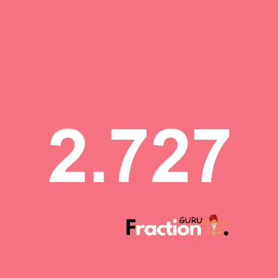 What is 2.727 as a fraction