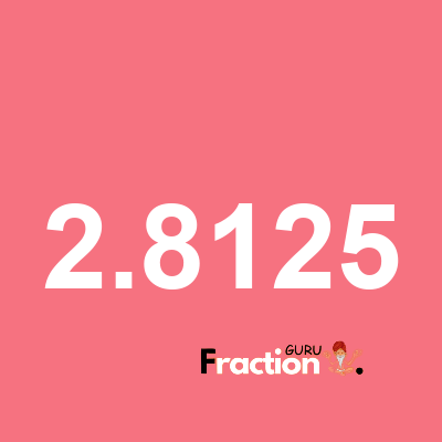 What is 2.8125 as a fraction