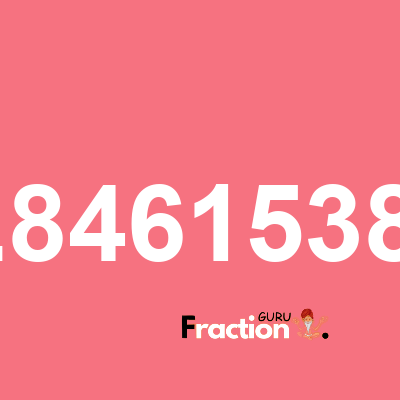What is 2.84615385 as a fraction