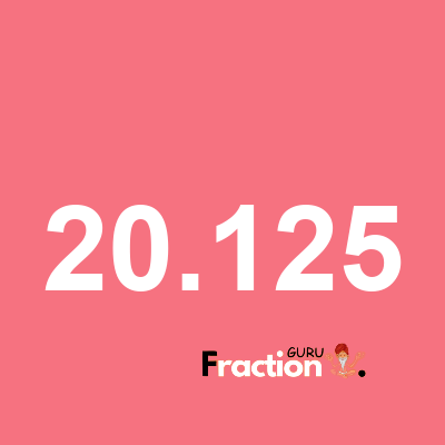 What is 20.125 as a fraction