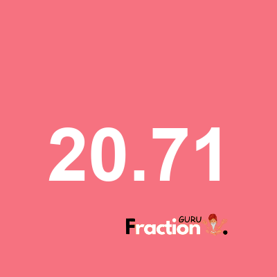 What is 20.71 as a fraction