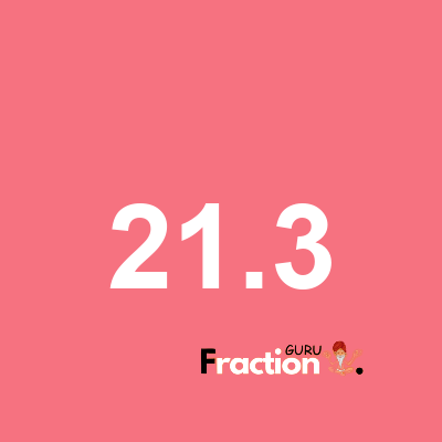 What is 21.3 as a fraction