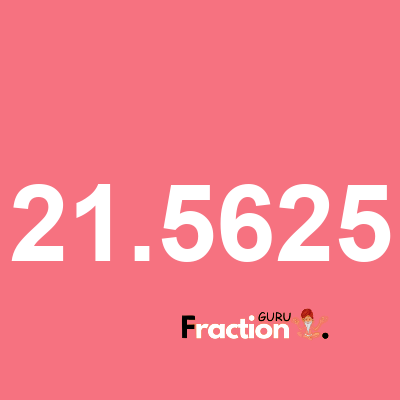 What is 21.5625 as a fraction