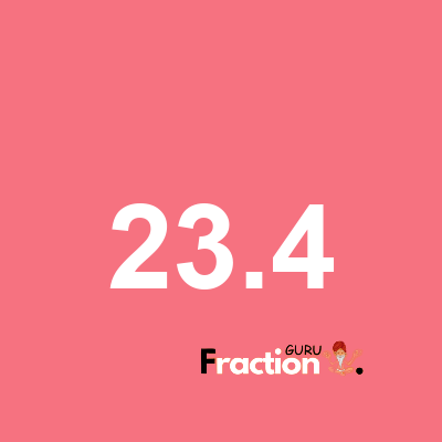What is 23.4 as a fraction