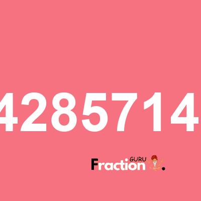 What is 23.4285714286 as a fraction