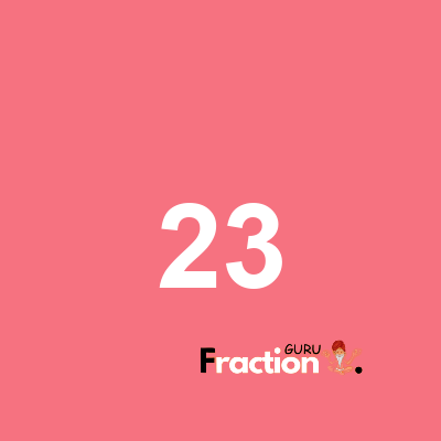 What is 23 as a fraction