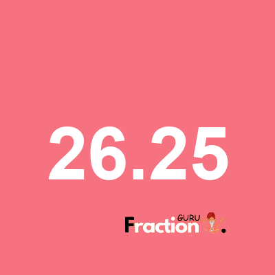 What is 26.25 as a fraction
