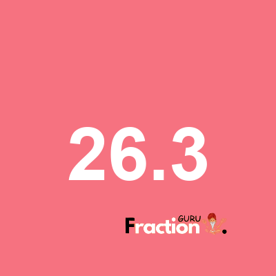 What is 26.3 as a fraction