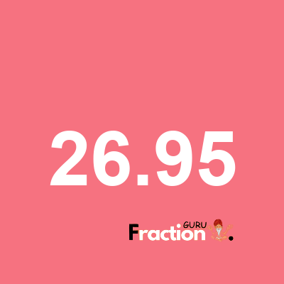 What is 26.95 as a fraction