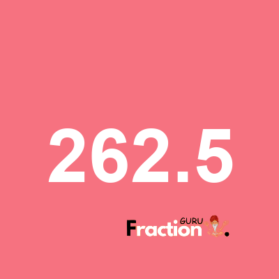 What is 262.5 as a fraction