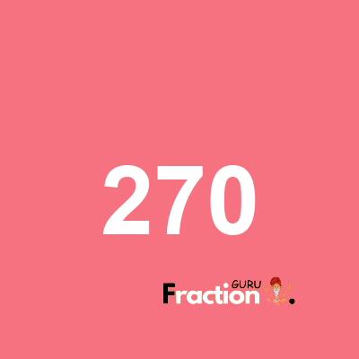 What is 270 as a fraction