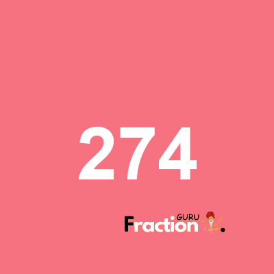 What is 274 as a fraction