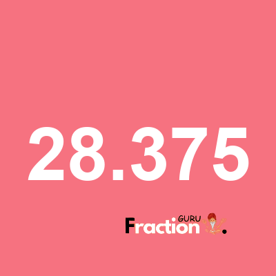 What is 28.375 as a fraction